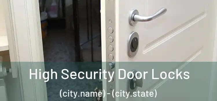  High Security Door Locks (city.name) - (city.state)